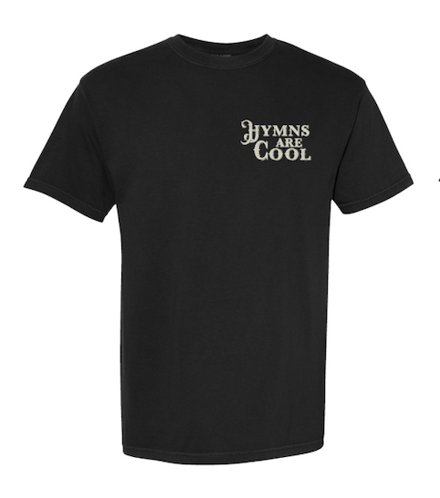 Hymns Are Cool Tee